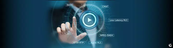 A man pressing a play button with different streaming protocols listed around it including DASH, CMAF, SRT, RTSP, HLS, and MPEG-DASH.